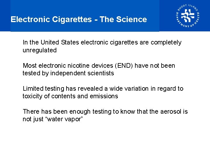 Electronic Cigarettes - The Science In the United States electronic cigarettes are completely unregulated