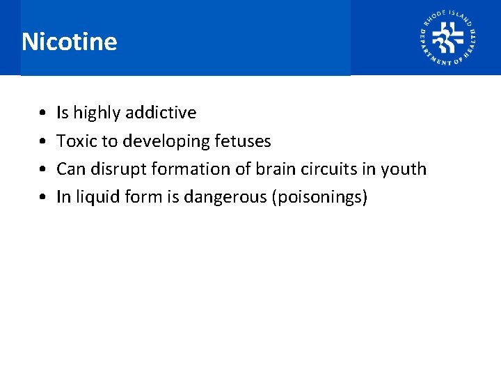 Nicotine • • Is highly addictive Toxic to developing fetuses Can disrupt formation of