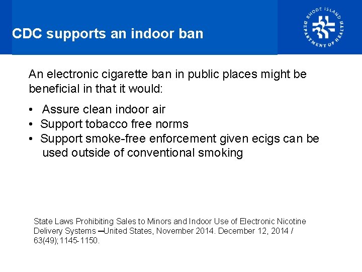 CDC supports an indoor ban An electronic cigarette ban in public places might be