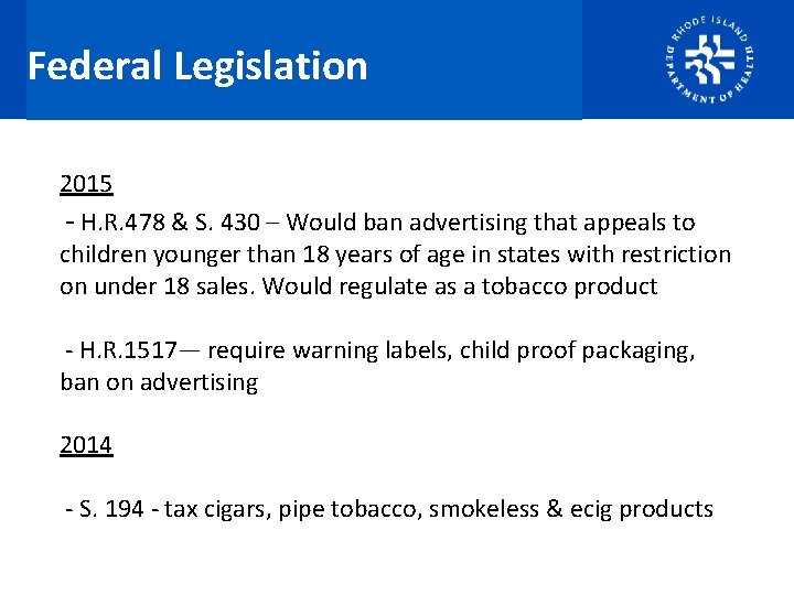 Federal Legislation 2015 - H. R. 478 & S. 430 – Would ban advertising