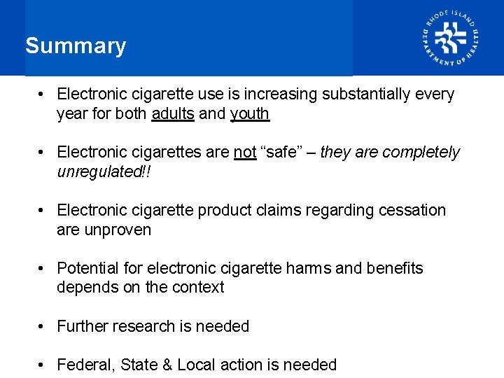 Summary • Electronic cigarette use is increasing substantially every year for both adults and