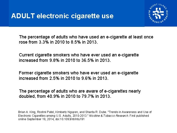 ADULT electronic cigarette use The percentage of adults who have used an e-cigarette at