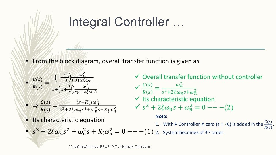 Integral Controller … – (c) Nafees Ahamad, EECE, DIT University, Dehradun 