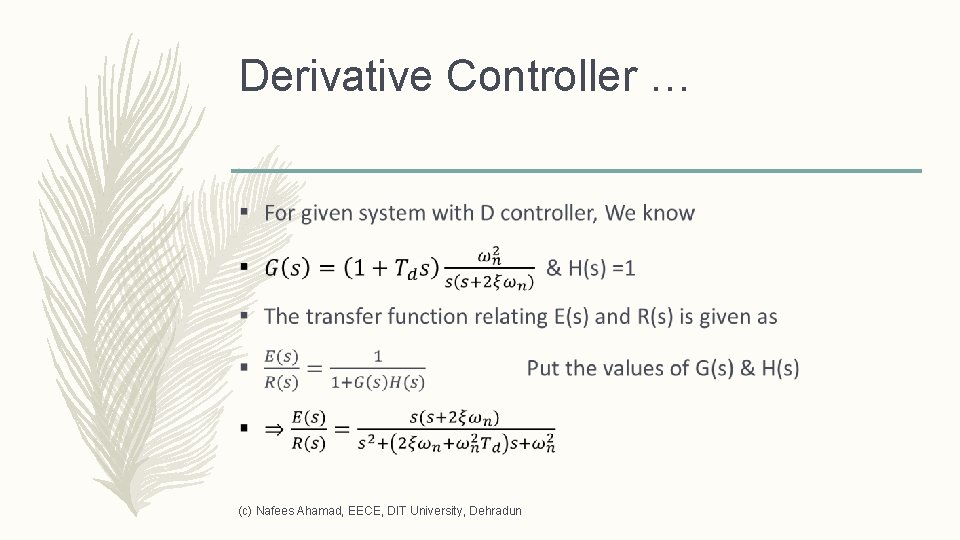 Derivative Controller … – (c) Nafees Ahamad, EECE, DIT University, Dehradun 