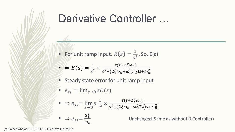 Derivative Controller … – (c) Nafees Ahamad, EECE, DIT University, Dehradun 