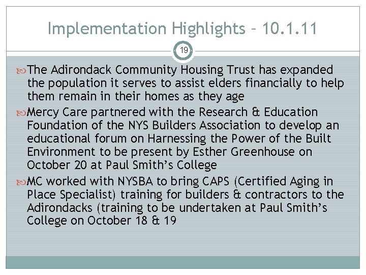 Implementation Highlights – 10. 1. 11 19 The Adirondack Community Housing Trust has expanded