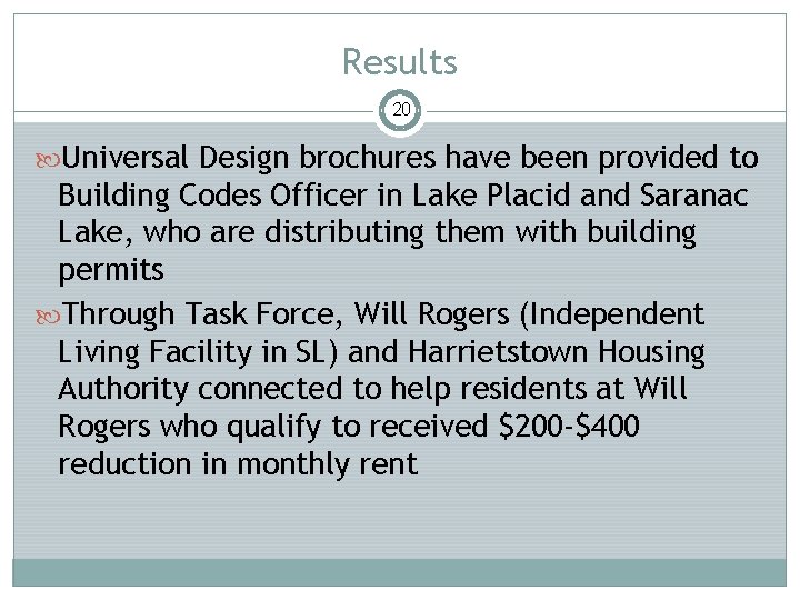 Results 20 Universal Design brochures have been provided to Building Codes Officer in Lake