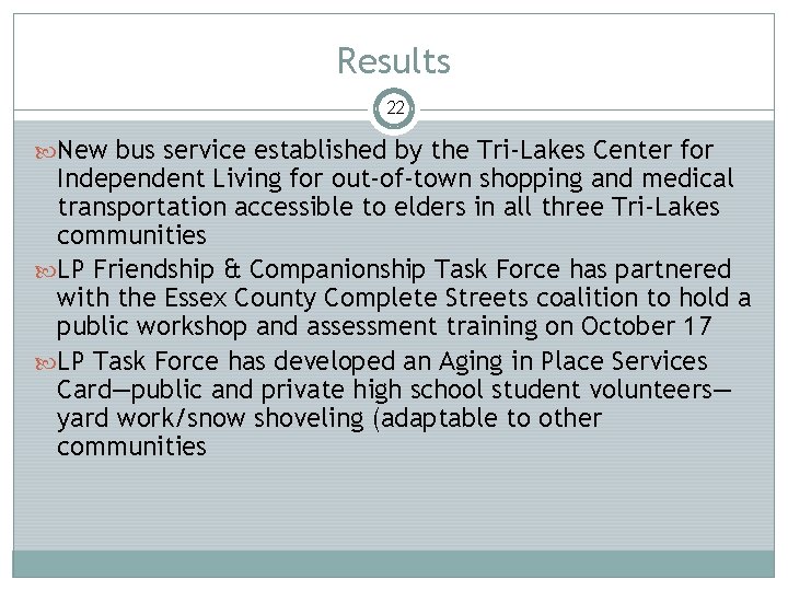 Results 22 New bus service established by the Tri-Lakes Center for Independent Living for