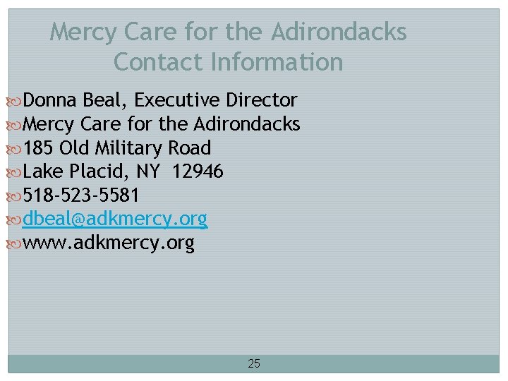 Mercy Care for the Adirondacks Contact Information Donna Beal, Executive Director Mercy Care for