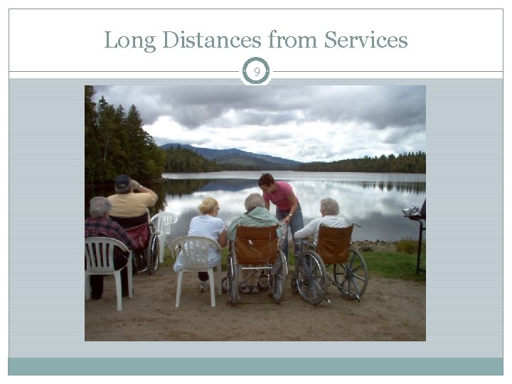 Long Distances from Services 9 