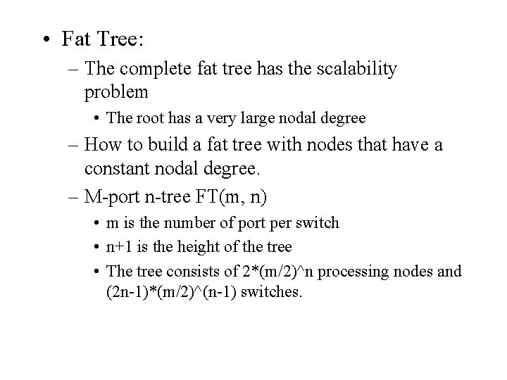  • Fat Tree: – The complete fat tree has the scalability problem •