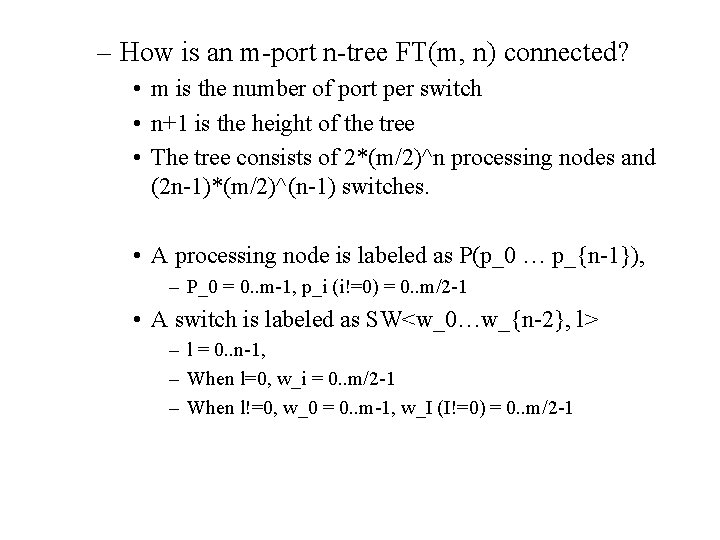 – How is an m-port n-tree FT(m, n) connected? • m is the number