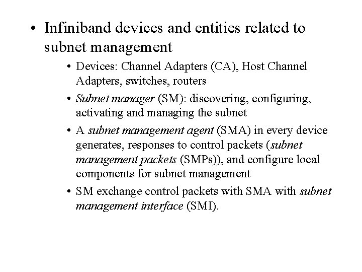 • Infiniband devices and entities related to subnet management • Devices: Channel Adapters
