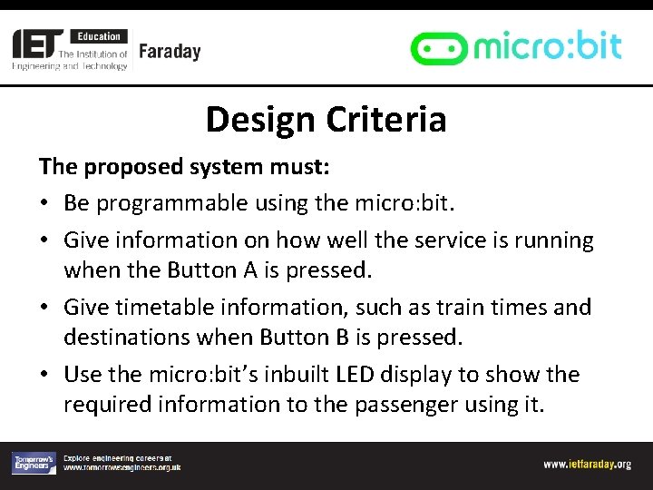 Design Criteria The proposed system must: • Be programmable using the micro: bit. •