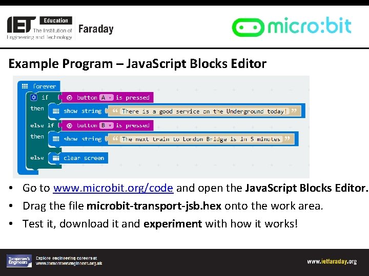 Example Program – Java. Script Blocks Editor • Go to www. microbit. org/code and