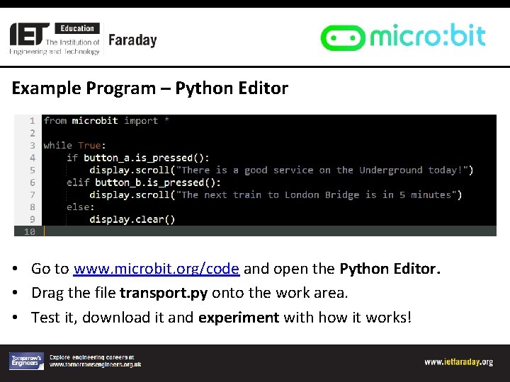 Example Program – Python Editor • Go to www. microbit. org/code and open the