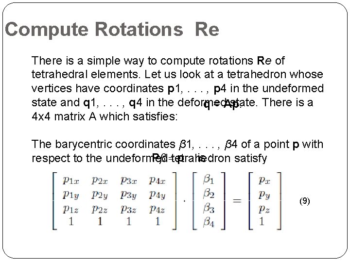 Compute Rotations Re There is a simple way to compute rotations Re of tetrahedral