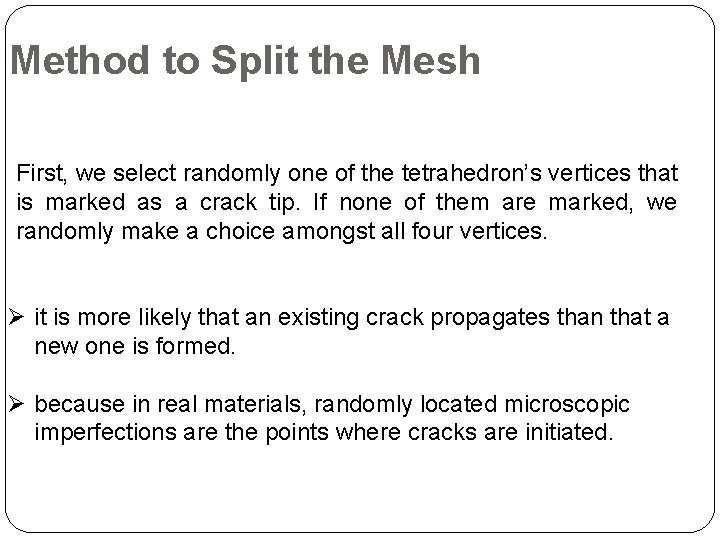Method to Split the Mesh First, we select randomly one of the tetrahedron’s vertices
