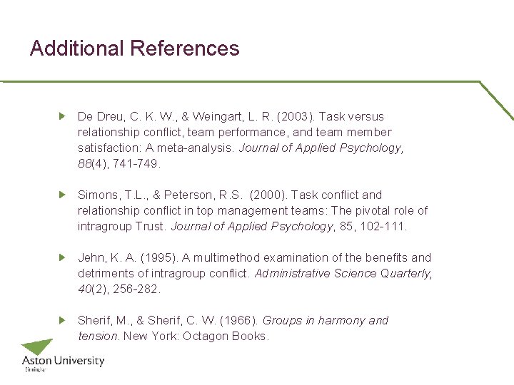 Additional References De Dreu, C. K. W. , & Weingart, L. R. (2003). Task