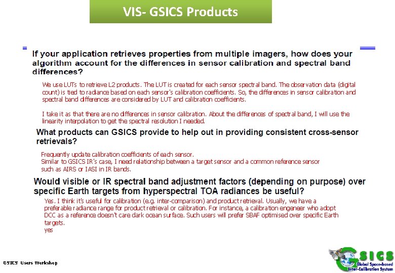 VIS- GSICS Products We use LUTs to retrieve L 2 products. The LUT is