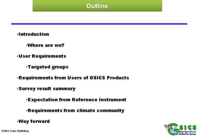 Outline • Introduction • Where are we? • User Requirements • Targeted groups •