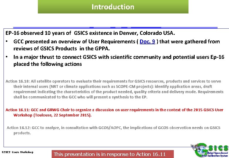 Introduction EP-16 observed 10 years of GSICS existence in Denver, Colorado USA. • GCC