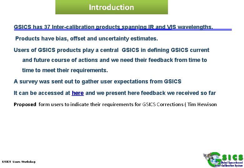 Introduction GSICS has 37 Inter-calibration products spanning IR and VIS wavelengths. Products have bias,