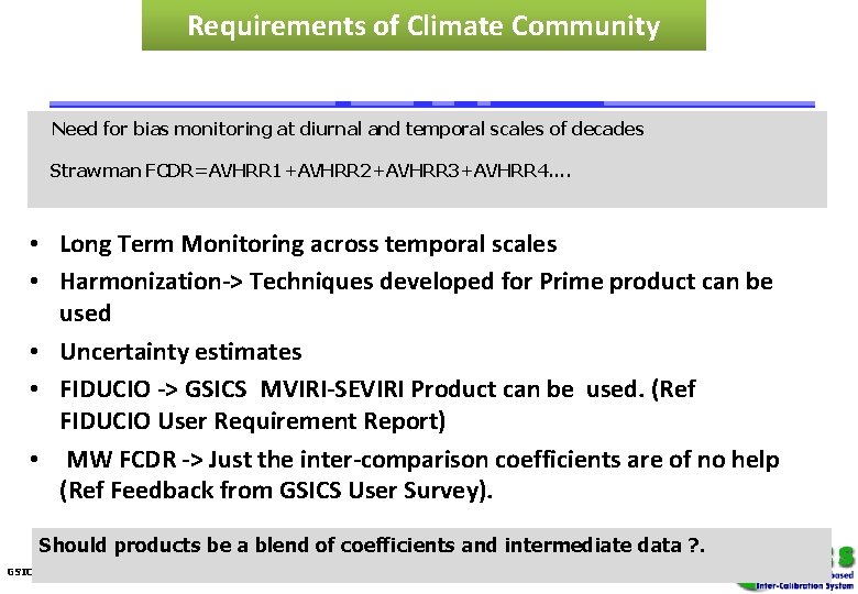 Requirements of Climate Community Need for bias monitoring at diurnal and temporal scales of