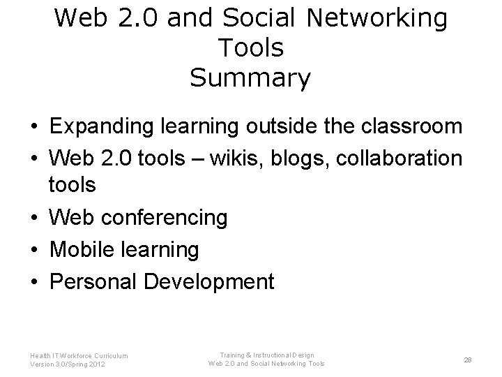 Web 2. 0 and Social Networking Tools Summary • Expanding learning outside the classroom