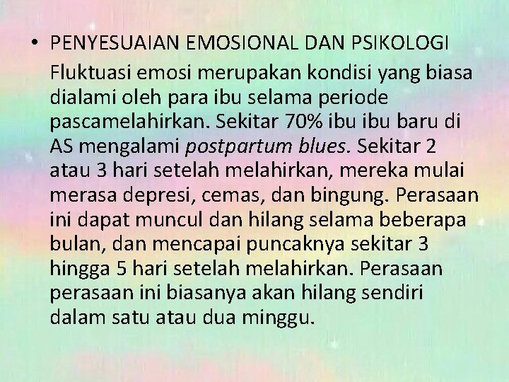  • PENYESUAIAN EMOSIONAL DAN PSIKOLOGI Fluktuasi emosi merupakan kondisi yang biasa dialami oleh