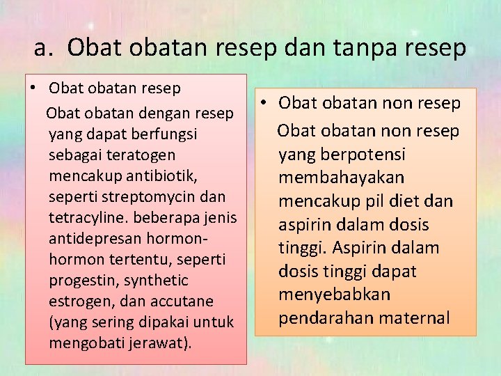 a. Obat obatan resep dan tanpa resep • Obat obatan resep Obat obatan dengan