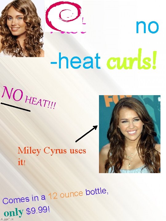 Fast no -heat curls! NO HEAT !!! Miley Cyrus uses it! e, l t