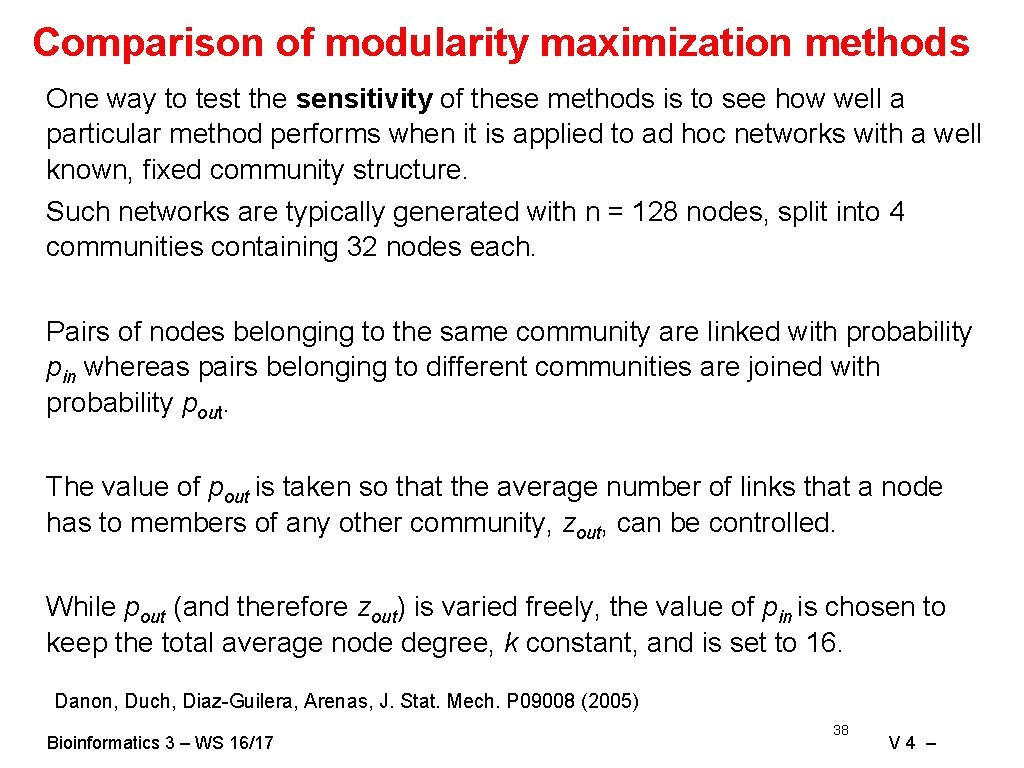 Comparison of modularity maximization methods One way to test the sensitivity of these methods