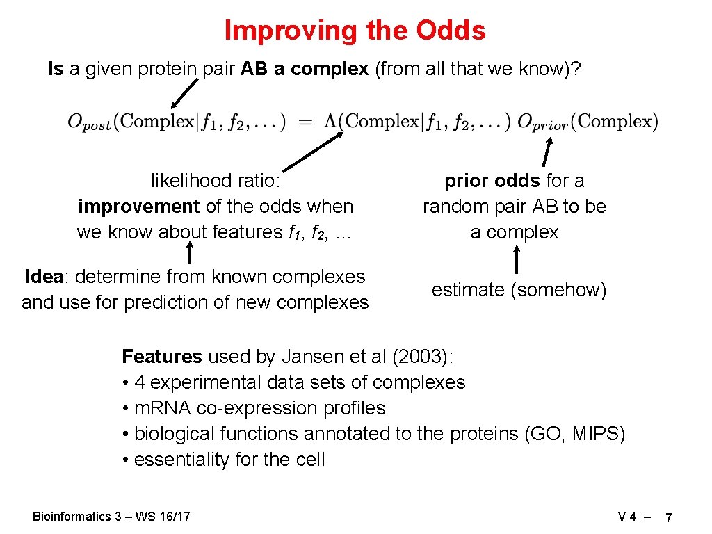Improving the Odds Is a given protein pair AB a complex (from all that
