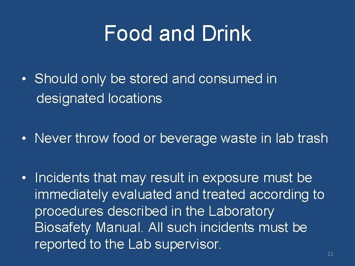 Food and Drink • Should only be stored and consumed in designated locations •