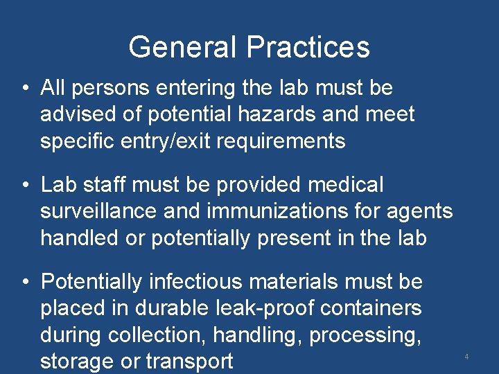 General Practices • All persons entering the lab must be advised of potential hazards