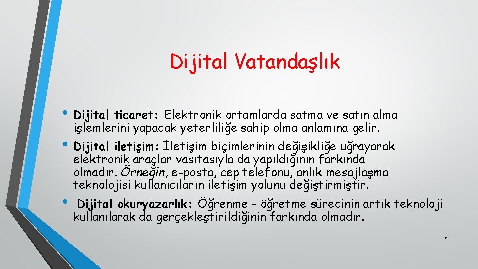 Dijital Vatandaşlık • Dijital ticaret: Elektronik ortamlarda satma ve satın alma işlemlerini yapacak yeterliliğe