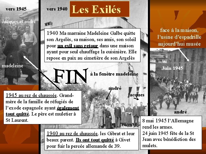 vers 1945 vers 1940 Les Exilés Jacques et andré face à la maison, l’usine