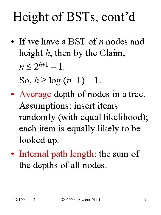 Height of BSTs, cont’d • If we have a BST of n nodes and Height of BSTs, cont’d • If we have a BST of n nodes and