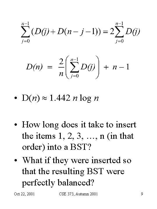 • D(n) 1. 442 n log n • How long does it take • D(n) 1. 442 n log n • How long does it take