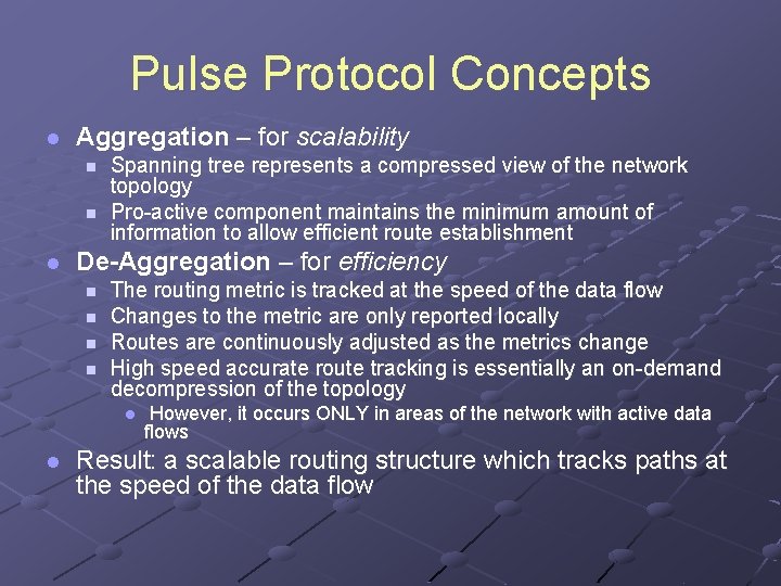 Pulse Protocol Concepts l Aggregation – for scalability n n l Spanning tree represents