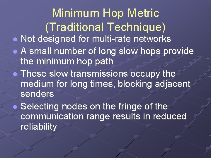 Minimum Hop Metric (Traditional Technique) Not designed for multi-rate networks l A small number