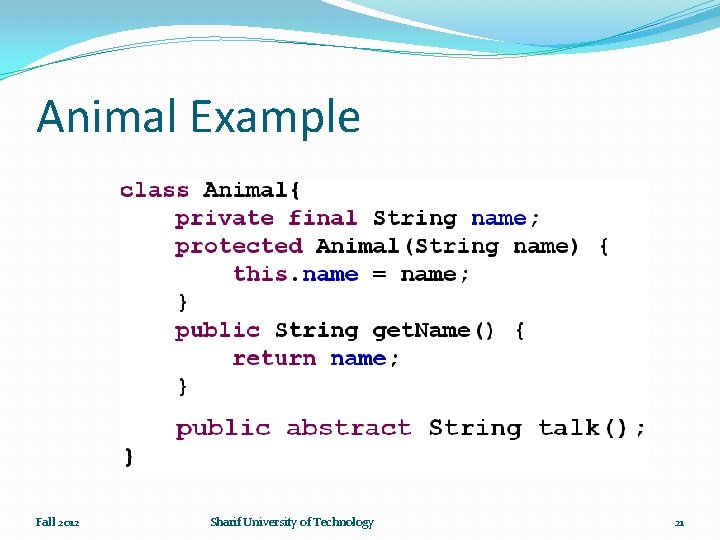 Animal Example Fall 2012 Sharif University of Technology 21 