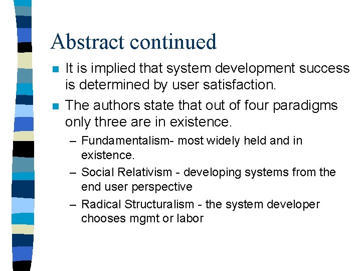 Abstract continued n n It is implied that system development success is determined by