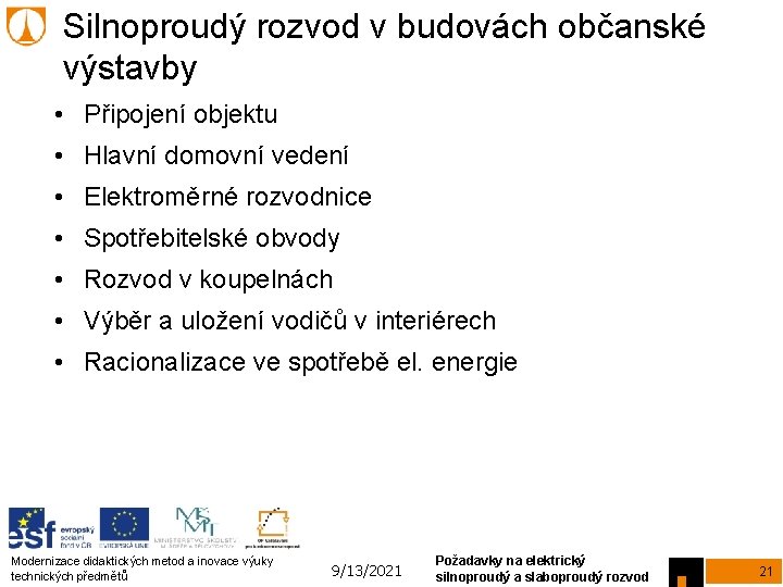 Silnoproudý rozvod v budovách občanské výstavby • Připojení objektu • Hlavní domovní vedení •