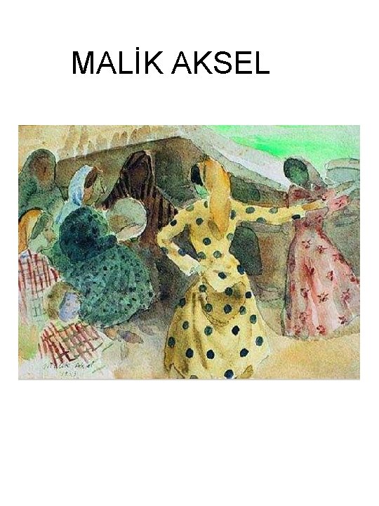 MALİK AKSEL 