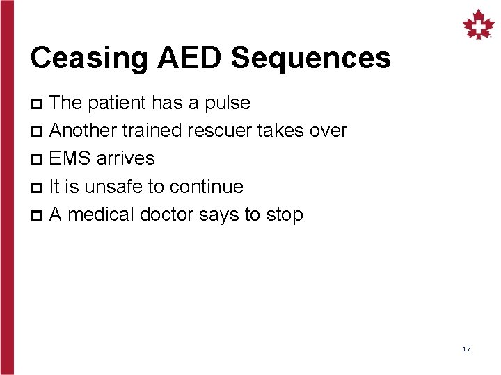 Ceasing AED Sequences The patient has a pulse p Another trained rescuer takes over
