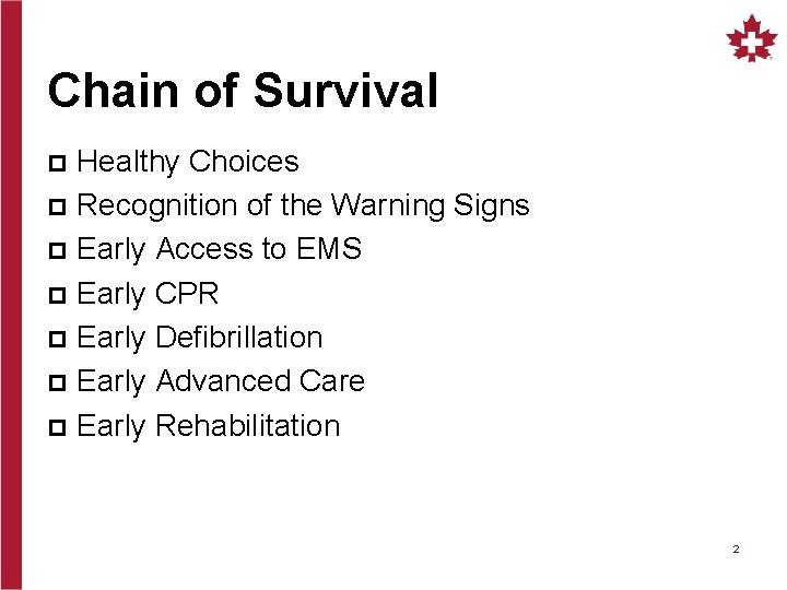 Chain of Survival Healthy Choices p Recognition of the Warning Signs p Early Access