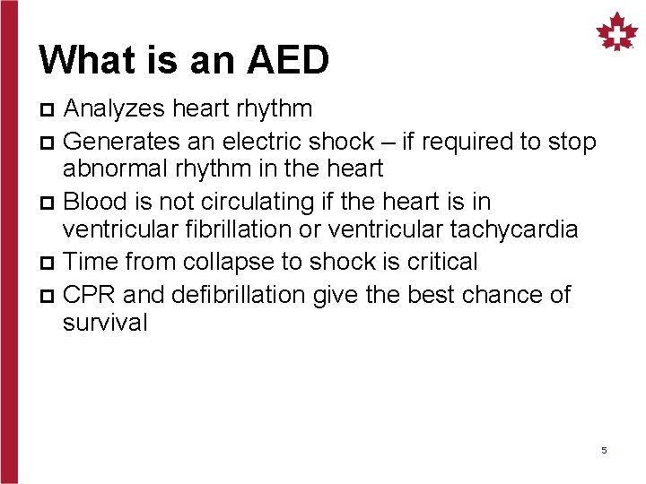 What is an AED Analyzes heart rhythm p Generates an electric shock – if