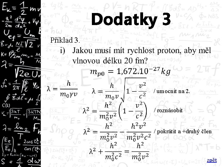 Dodatky 3 Příklad 3. / umocnit na 2. / roznásobit / pokrátit a +druhý